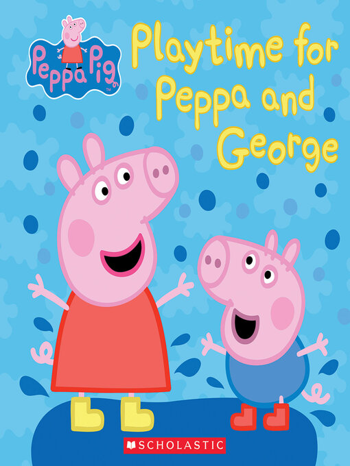 Title details for Play Time for Peppa and George by Meredith Rusu - Wait list